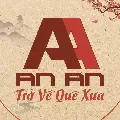 Logo AN AN - Trở Về Quê Xưa